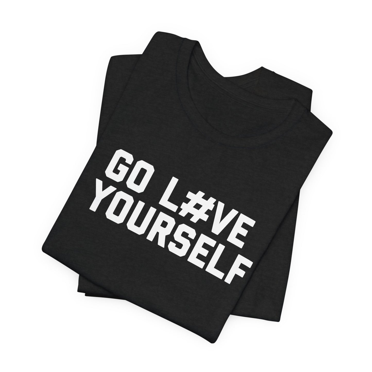 Go L#ve Yourself Graphic Tee