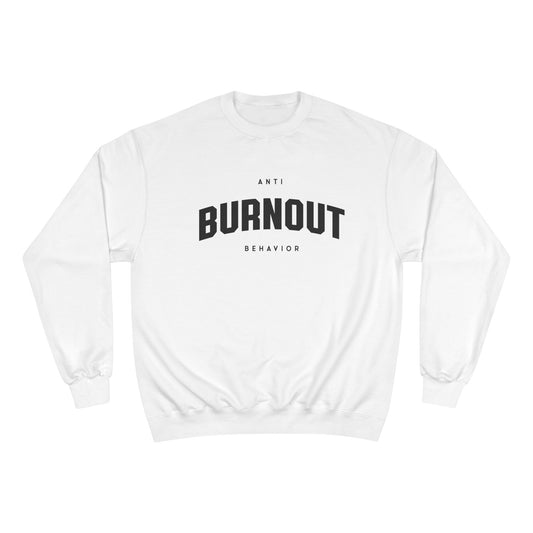 Anti-Burnout Champion Sweatshirt