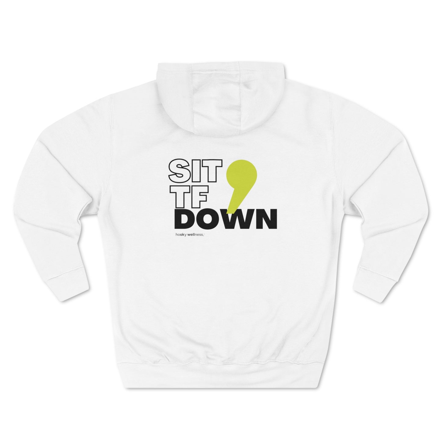 SitTFDown Hoodie Sweatshirt