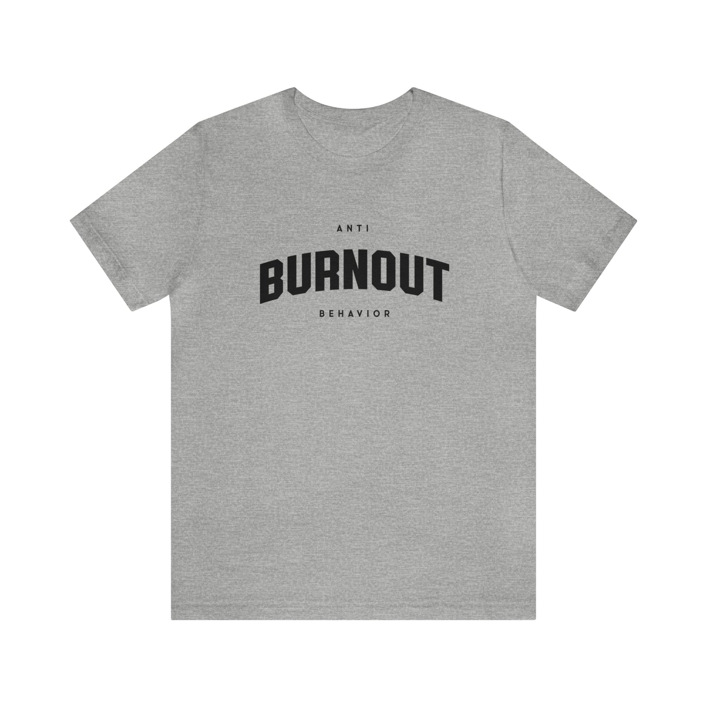 Anti-Burnout Behavior Crewneck T-shirt
