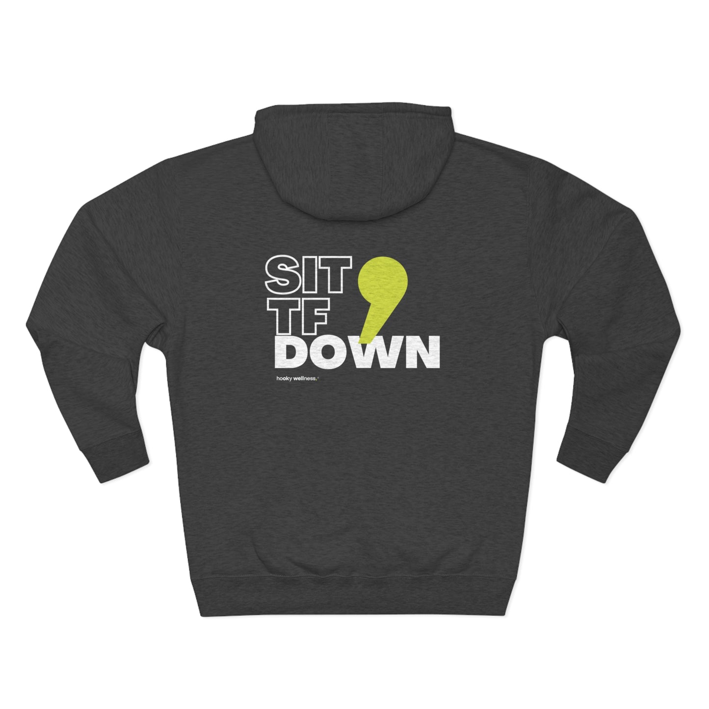 SitTFDown Hoodie Sweatshirt