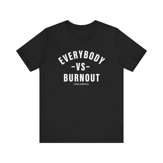 Everybody Vs Burnout Crewneck T-Shirt