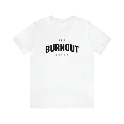 Anti-Burnout Behavior Crewneck T-shirt